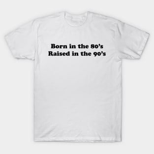 BORN IN THE 80s T-Shirt